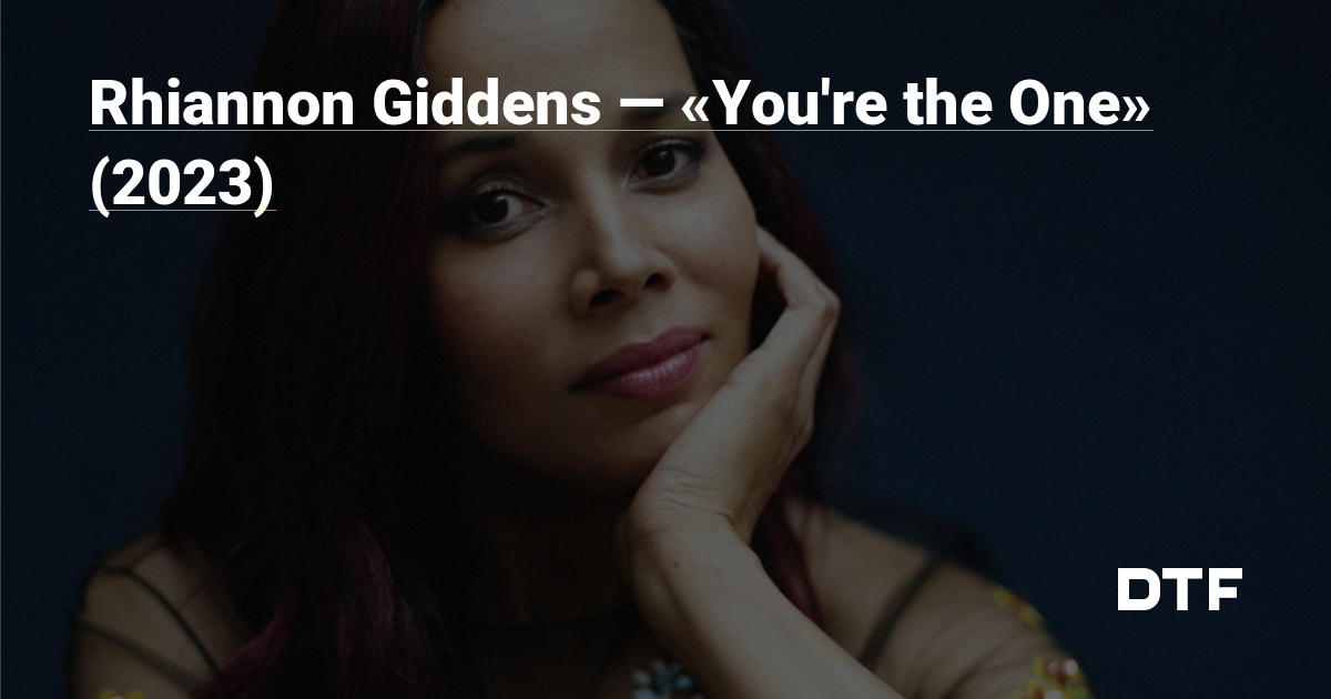 Rhiannon Giddens You re the One 2023 О музыке на DTF