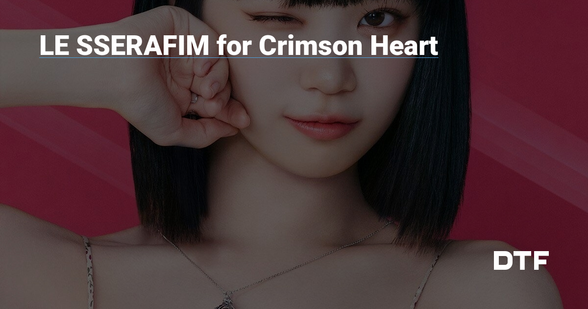 LE SSERAFIM for Crimson Heart The IDOL Girls на DTF