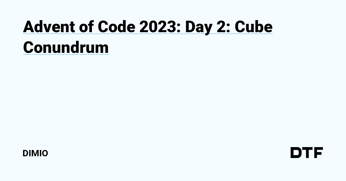 Advent of Code 2023 Day 2 Cube Conundrum — Dimio на DTF