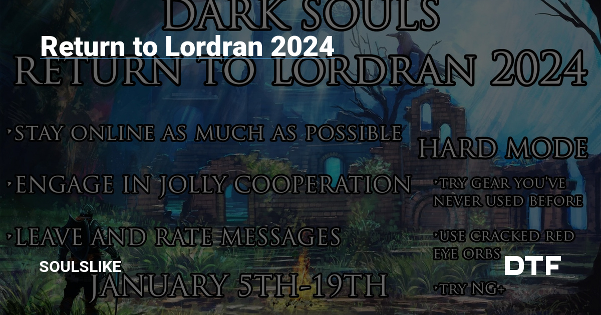 Return to Lordran 2024 — Soulslike на DTF